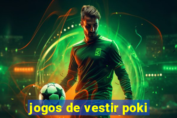 jogos de vestir poki